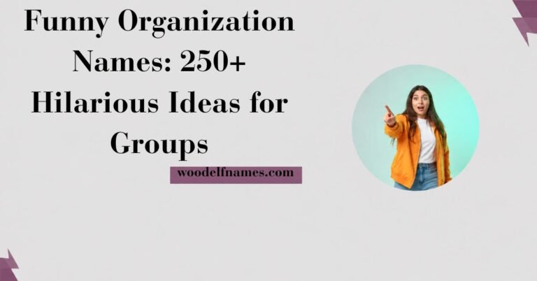 Text graphic reading "Funny Organization Names: 250+ Hilarious Ideas for Groups" with woodelfnames.com website label and an excited woman pointing in a circular frame.