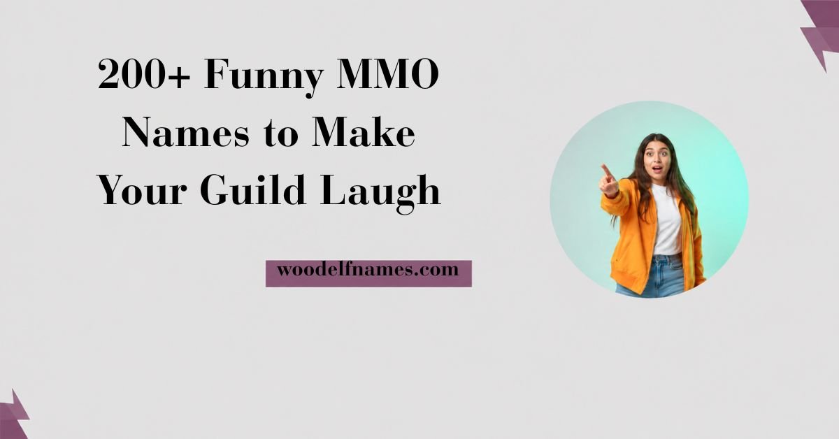 Text graphic reading "200+ Funny MMO Names to Make Your Guild Laugh" with woodelfnames.com website label and an excited woman pointing in a circular frame.