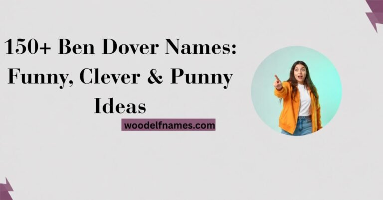 Text graphic reading "150+ Ben Dover Names: Funny, Clever & Punny Ideas" with woodelfnames.com website label and an excited woman pointing in a circular frame.