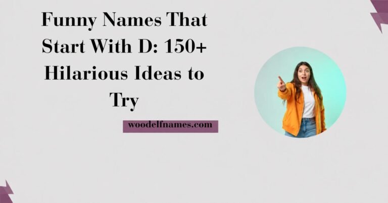 Text graphic reading "Funny Names That Start With D: 150+ Hilarious Ideas to Try" with woodelfnames.com website label and an excited woman pointing in a circular frame.