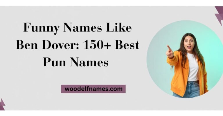 Text graphic reading "Funny Names Like Ben Dover: 150+ Best Pun Names" with a website watermark woodelfnames.com and a woman pointing to the side in a circular cutout.