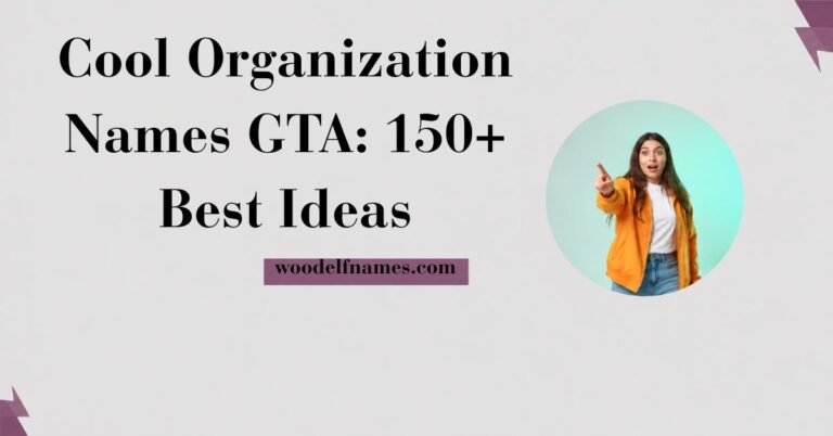 Featured article banner showing text reading Cool Organization Names GTA 150+ Best Ideas with woodelfnames.com branding bar and a circular cutout of a woman pointing.