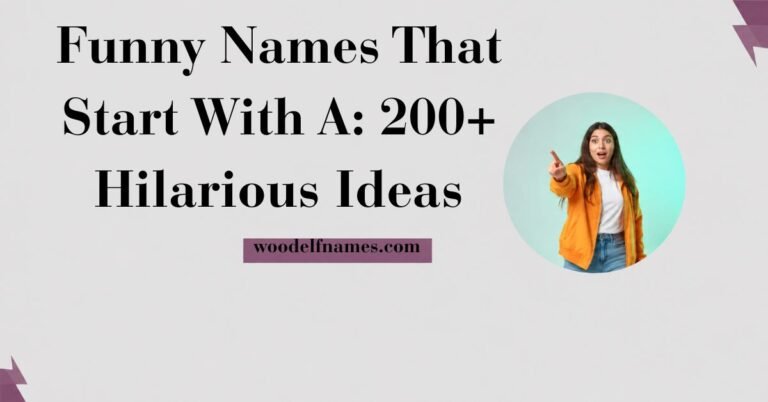 Featured web banner with bold serif text reading Funny Names That Start With A 200+ Hilarious Ideas alongside a purple woodelfnames.com site badge and a circular picture cutout of a woman pointing.