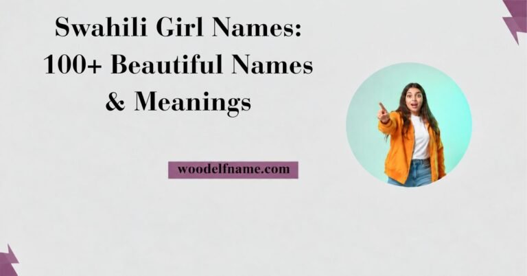 Text graphic reading "Swahili Girl Names: 100+ Beautiful Names & Meanings" with woodelfname.com website label and an excited woman pointing in a circular frame.