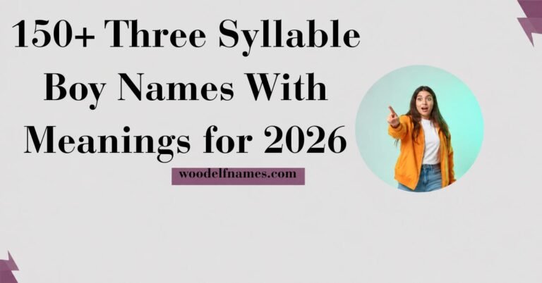 Text graphic reading "150+ Three Syllable Boy Names With Meanings for 2026" with woodelfnames.com website label and an excited woman pointing in a circular frame.