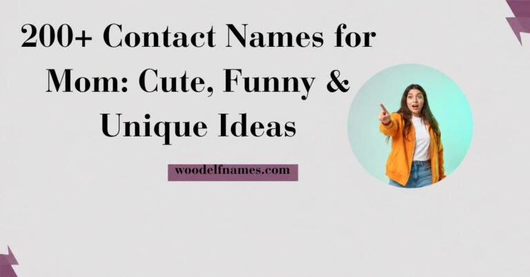 Text graphic reading "200+ Contact Names for Mom: Cute, Funny & Unique Ideas" with woodelfnames.com website label and an excited woman pointing in a circular frame.