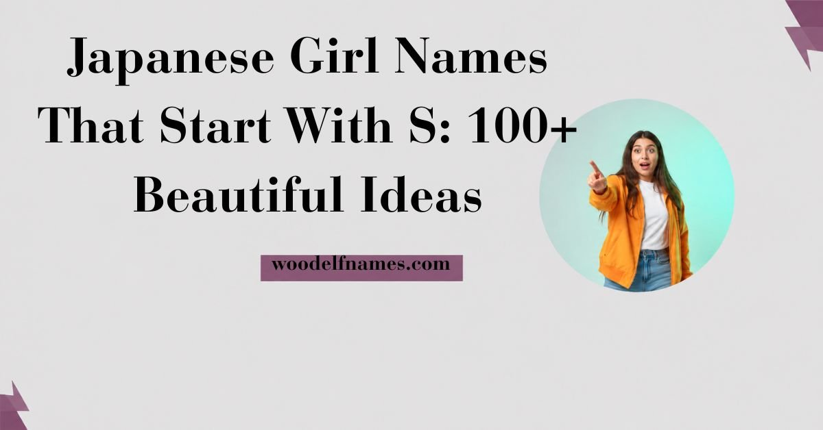 Text graphic reading "Japanese Girl Names That Start With S: 100+ Beautiful Ideas" with woodelfnames.com website label and an excited woman pointing in a circular frame.