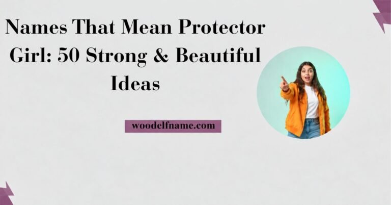 Text graphic reading "Names That Mean Protector Girl: 50 Strong & Beautiful Ideas" with woodelfname.com website label and an excited woman pointing in a circular frame.
